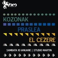 KOZONAK/PRASLEA/EL CEZERE @ Studio Martin