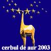 Cerbul de aur 2003