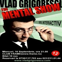 The mental show with Vlad Grigorescu @ Frame Club