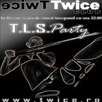 TLS Party @ Twice