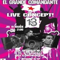 Trupa 13 @ El Grande Comandante