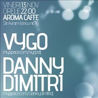 vyGO & Danny Dimitri @ Aroma Caffee [Brasov]