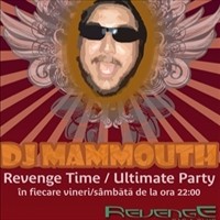 Revenge time cu Dj Mamouth @ Revenge Club