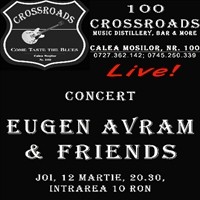 EUGEN AVRAM & FRIENDS @ 100 CROSSROADS